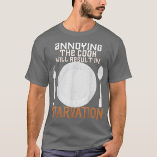Humous Annoy, annoy the Chef or Else Cooking T Shirt