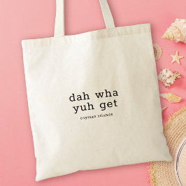 Humous Caymanian Dialect Dah Wha Yuh Hämta Tygkasse