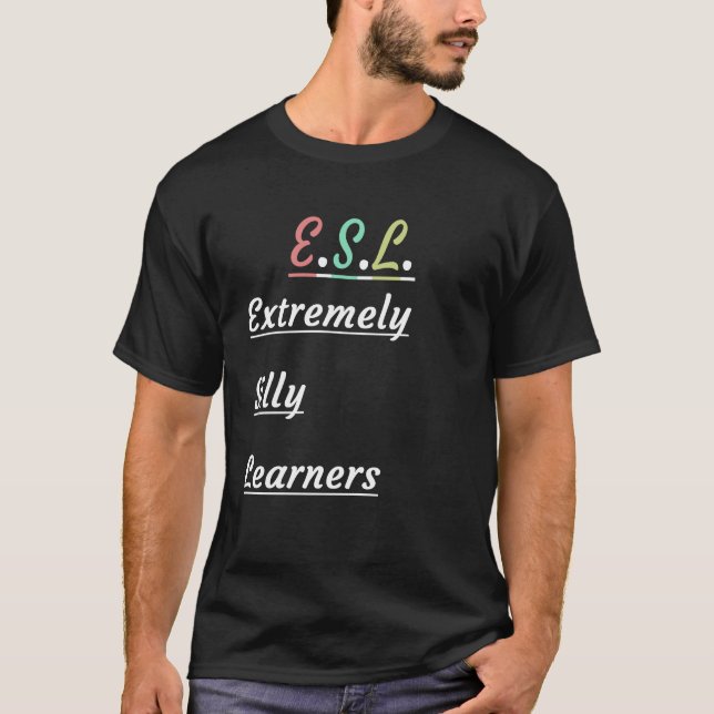 Humous E.S.L. - Extremt Fånig Lärare T Shirt (Framsida)