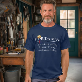 Humous Florida Man Degree in Winning Anti-Trump T Shirt