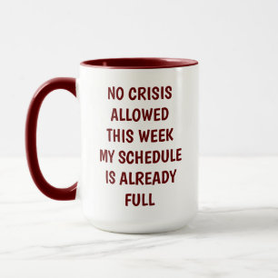 "Humous Office Mugg - No Crisis this Week" Busy