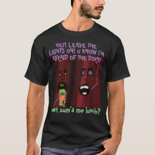 Humous Veinny & Bluddy Afraid of the Dork LOL T Shirt
