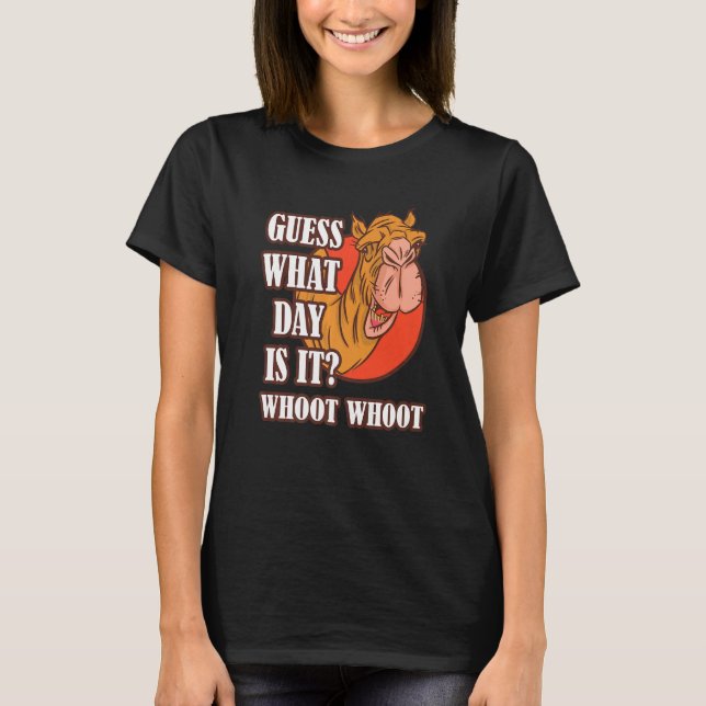 Hump Day Camel Whoot Camel Guess What Day Is It T Shirt (Framsida)