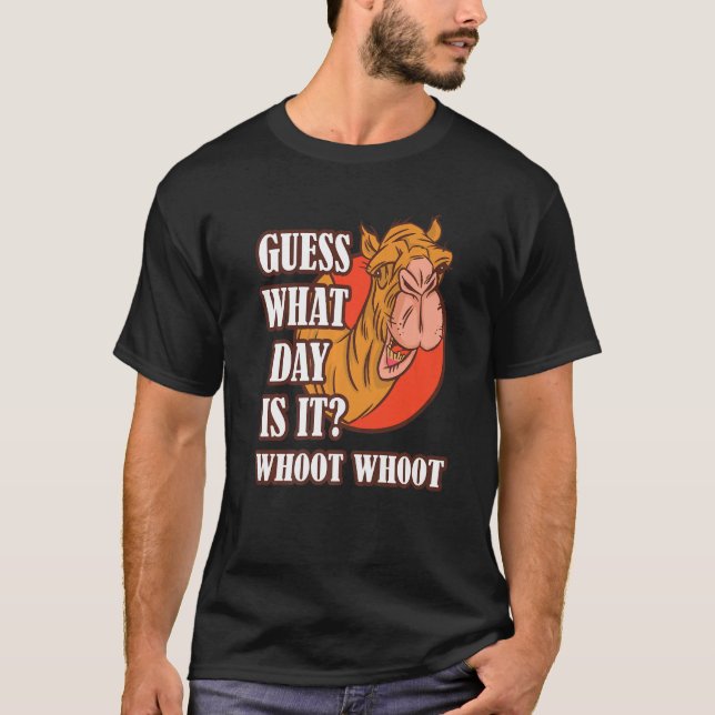 Hump Day Camel Whoot Camel Guess What Day Is It T Shirt (Framsida)