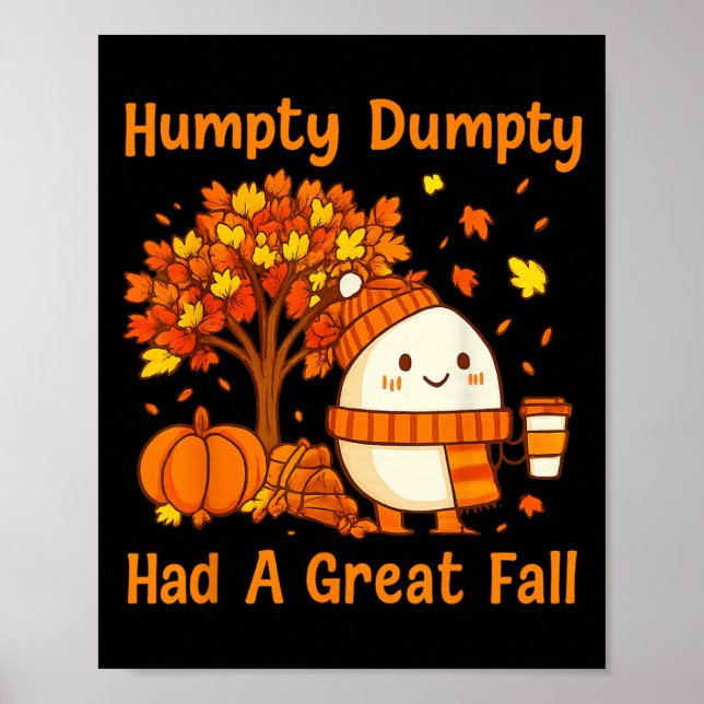 Humpty Dumpty Had A Great Fall Halloween Thanksgiv Poster (Framsidan)