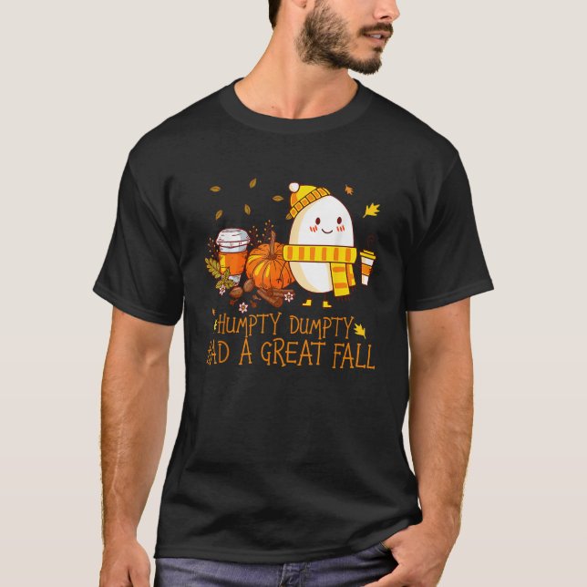 Humpty Dumpty Had A Great Fall Happy Fall Y all Th T Shirt (Framsida)