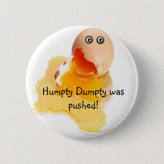 Humpty Dumpty sköts! Knapp