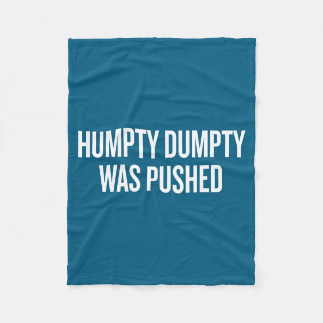 Humpty Dumpty Was Pushed Funny Quote  Fleecefilt (Framsidan)