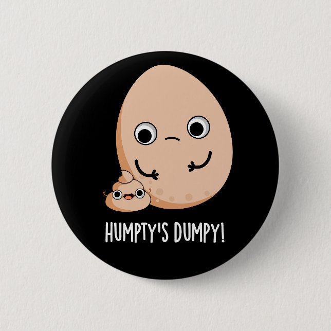 Humpty's Dumpy Funny Egg Poop Pun Mörk BG Knapp (Framsida)
