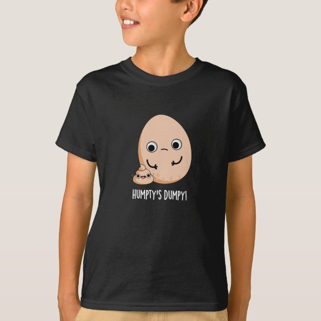 Humpty's Dumpy Funny Egg Poop Pun Mörk BG T Shirt (Framsida)