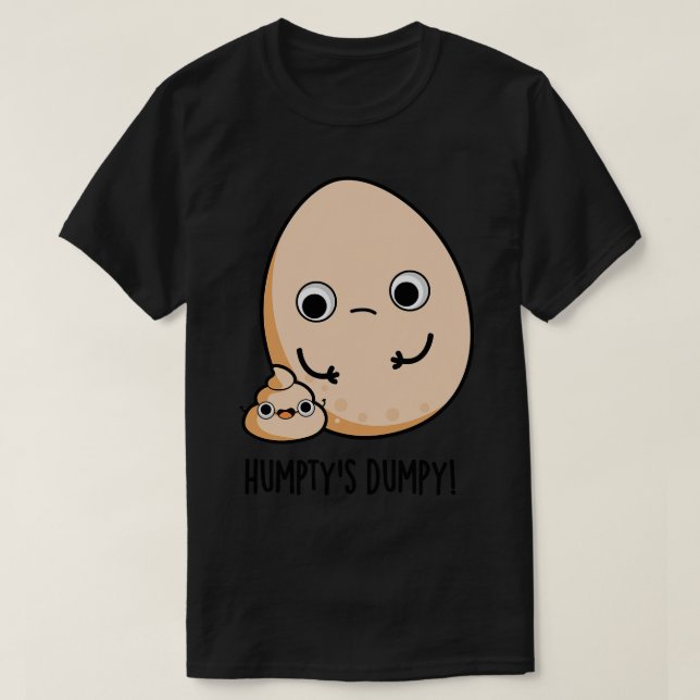 Humptys Dumpy Funny Egg Poop Pun T Shirt (Design framsida)