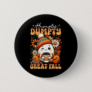Humtig Dumpty hade en Underbar fallande flony Egg Knapp