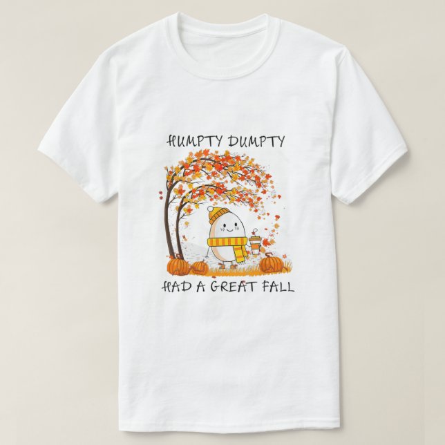 Humtig Dumpty hade en Underbar fallande Thanksgivi T Shirt (Design framsida)