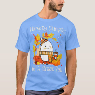 Humtig Dumpty hade en Underbar nedgång i Lycklig ä T Shirt