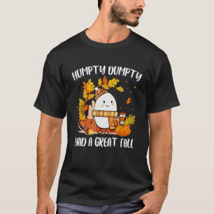Humtig Dumpty hade en Underbar nedgång i Lycklig ä T Shirt