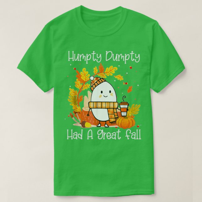 Humtig Dumpty hade en Underbar nedgång i Lycklig ä T Shirt (Design framsida)