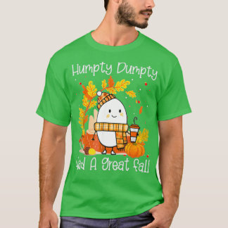 Humtig Dumpty hade en Underbar nedgång i Lycklig ä T Shirt