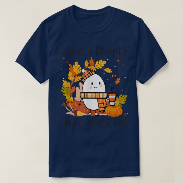 Humtig Dumpty hade ett Underbart fall i Lycklig. T Shirt (Design framsida)
