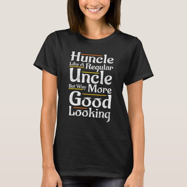 Huncle som vanlig morbror Way Mer Bra Tittar T Shirt (Framsida)