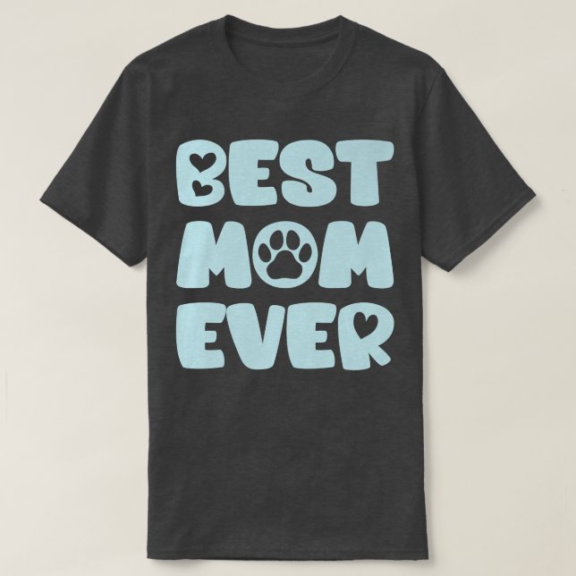 Hund Älskare äger Bästa Mamma någonsin i Mamma T Shirt (Design framsida)