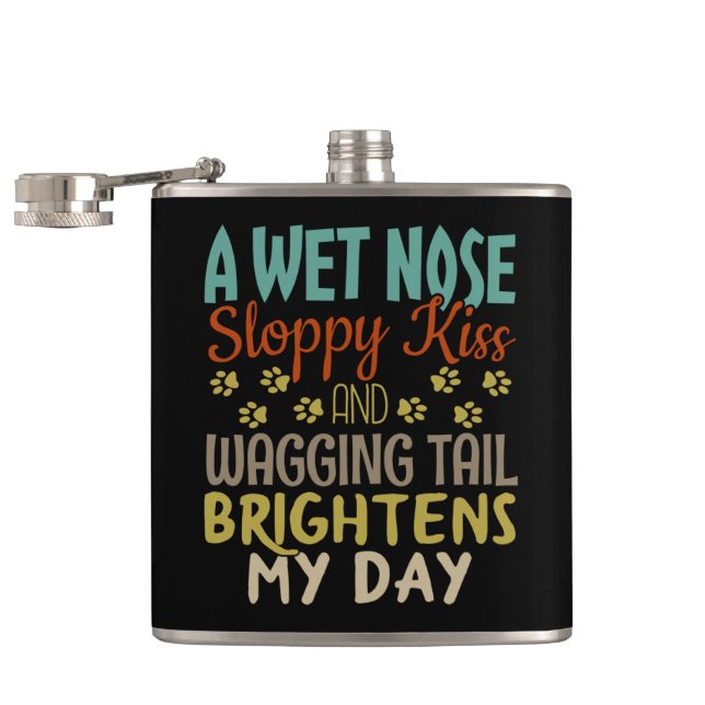 Hund älskare Blöt Nose, Sloppy Kiss Quote Fickplunta (Öppnad)