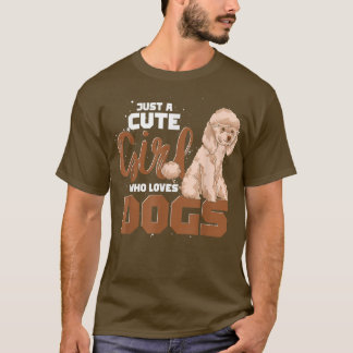 Hund älskare Kvinnor är bara en cute flicka som Kä T Shirt