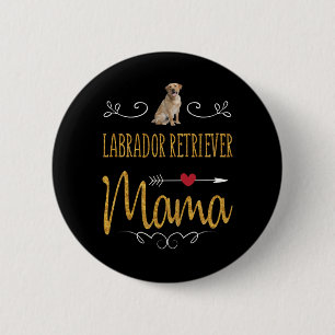 Hund älskare Labrador Retriever Mamma Knapp