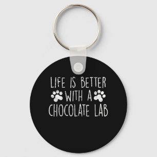 Hund älskare   Livet är bättre med chokladarbetena Nyckelring