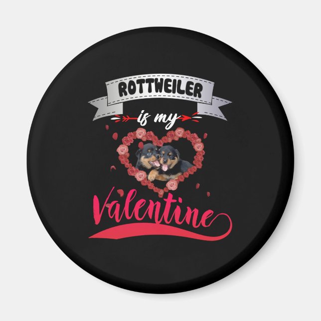 Hund älskare | Rottweiler är min Valentine Magnet (Framsidan)