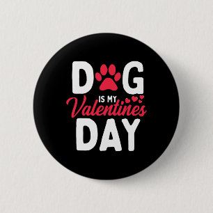 Hund är min Valentine Valentines day Cute Doggie-V Knapp