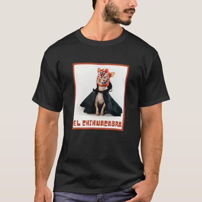 Hund Chihuahua och Lucha Chihuacabra Design T Shirt (Framsida)