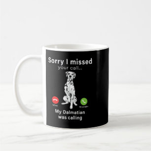 Hund Dalmatien Förlåt att jag missade ditt samtal Kaffemugg