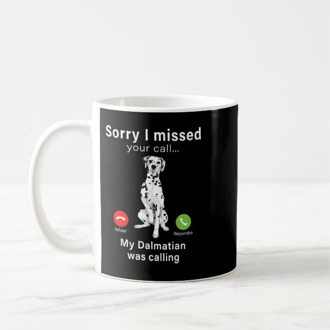 Hund Dalmatien Förlåt att jag missade ditt samtal  Kaffemugg (Vänster)