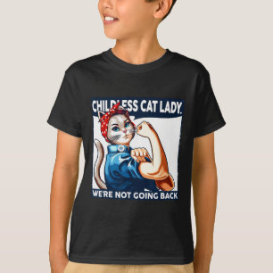 Hund Dam, vi ska inte åka tillbaka till Cat Lovers T Shirt