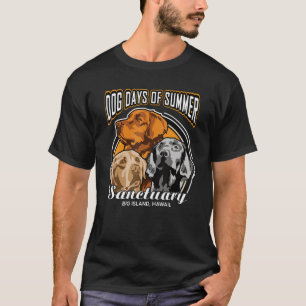 Hund Days of Summer Sanctuary Big Island Hawaii T Shirt