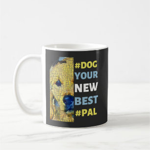 #Hund, din nya bästa #Pal T-Shirt Dekorativ kudde Kaffemugg