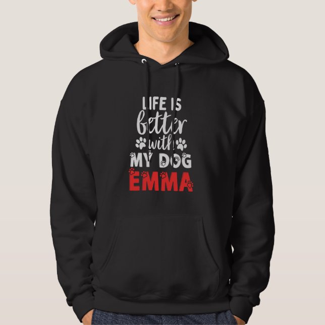 Hund Emma Livet är bättre med min Hund Emm Hoodie (Framsida)