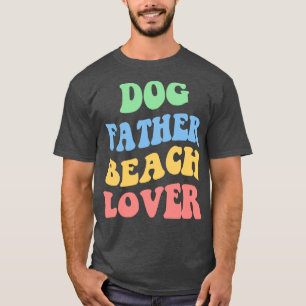 Hund Far Beach Älskare IV T Shirt