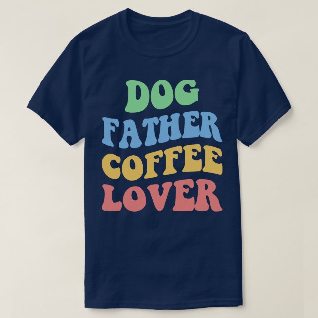 Hund-Far-kaffe Älskare IV T Shirt (Design framsida)