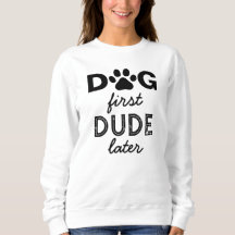 "HUND first DUDE later"