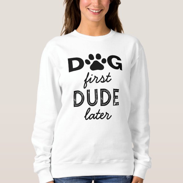 "HUND first DUDE later" T Shirt (Framsida)