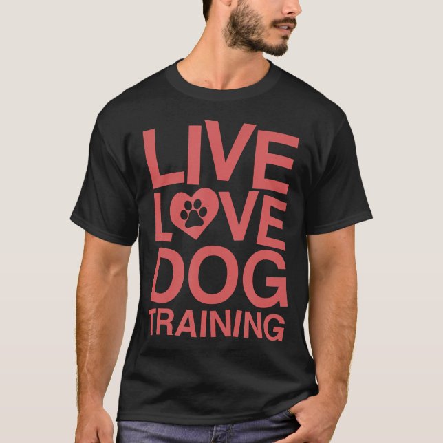 Hund för Live Kärlek Hund Training Funny Service T Shirt (Framsida)
