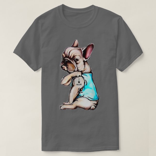 Hund Fransk Bulldog Hund Tattoo I Kärlek Mamma Mor T Shirt (Design framsida)