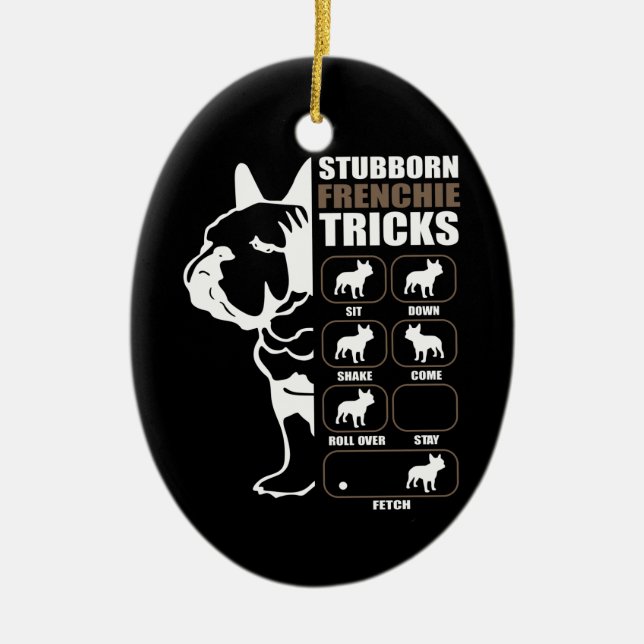 Hund Gift | Stubborn Frenchie Tricks Julgransprydnad Keramik (Framsidan)
