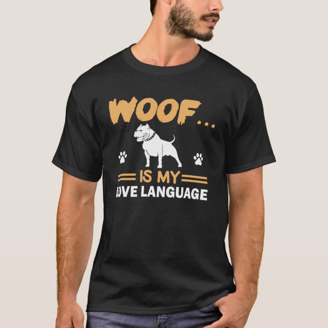 Hund Graphic Tees Woof är mitt Kärlek språk T Shirt (Framsida)