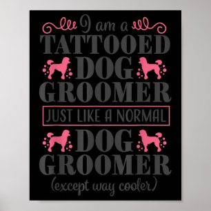 Hund Groomer Cute Funny Pet Grooming Tattoo Puppy  Poster