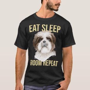 Hund Groomer Eat-viloläge Upprepa Shih Tzu T Shirt