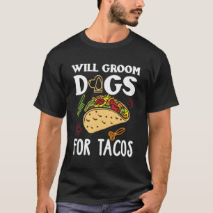Hund Groomer Taco Funny Taco Älskare Hund Grooming T Shirt