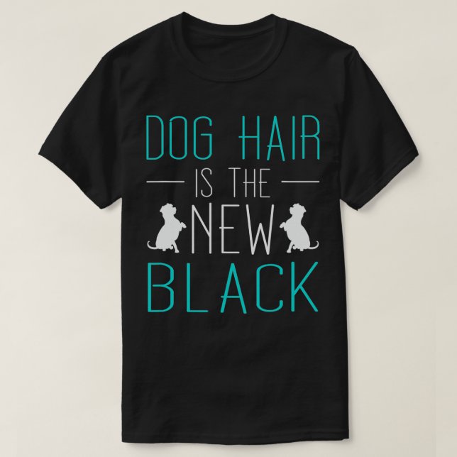 Hund Hair är det nya svarta T Shirt (Design framsida)
