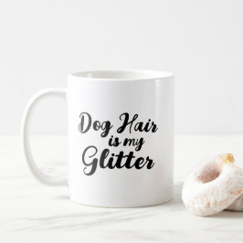 "Hund Hair är min Glitter" Kaffemugg